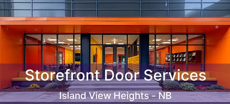  Storefront Door Services Island View Heights - NB