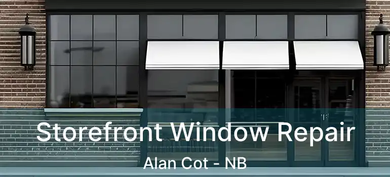  Storefront Window Repair Alan Cot - NB