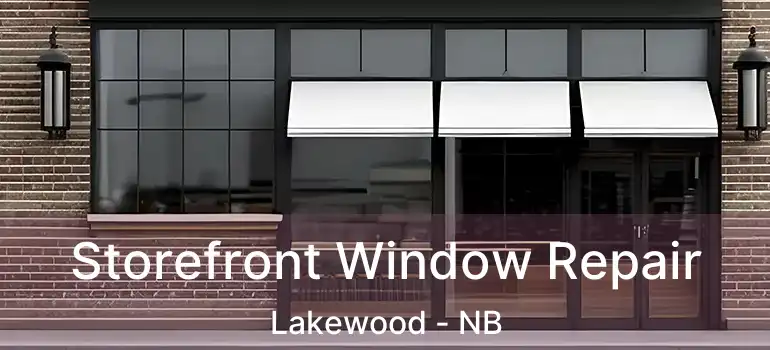  Storefront Window Repair Lakewood - NB