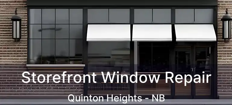  Storefront Window Repair Quinton Heights - NB