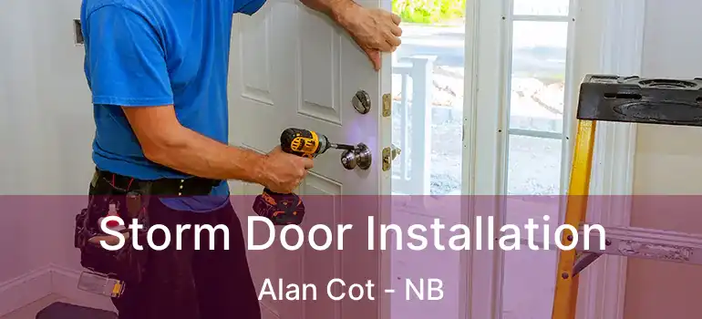  Storm Door Installation Alan Cot - NB