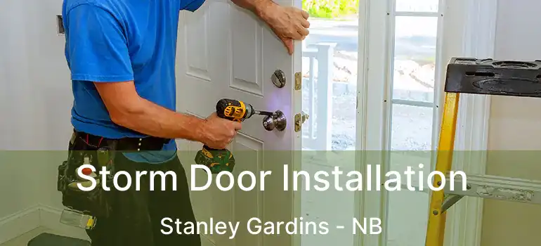  Storm Door Installation Stanley Gardins - NB