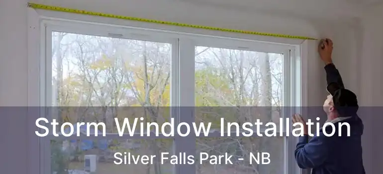  Storm Window Installation Silver Falls Park - NB
