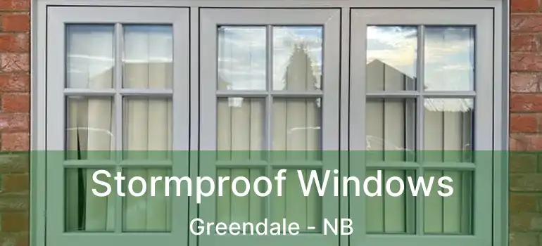  Stormproof Windows Greendale - NB
