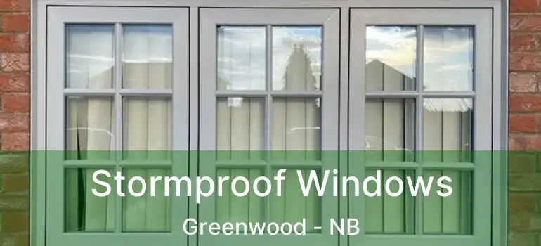  Stormproof Windows Greenwood - NB