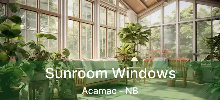  Sunroom Windows Acamac - NB