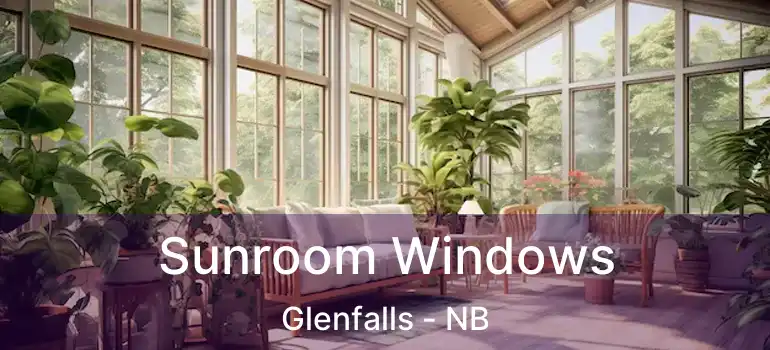  Sunroom Windows Glenfalls - NB