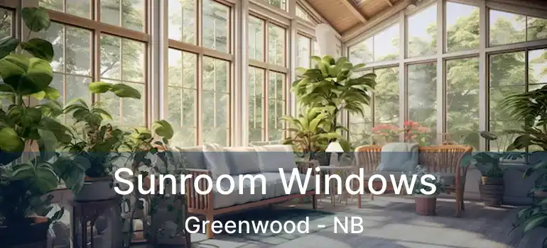  Sunroom Windows Greenwood - NB