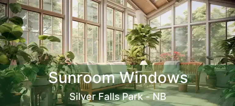  Sunroom Windows Silver Falls Park - NB