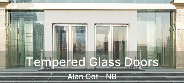  Tempered Glass Doors Alan Cot - NB