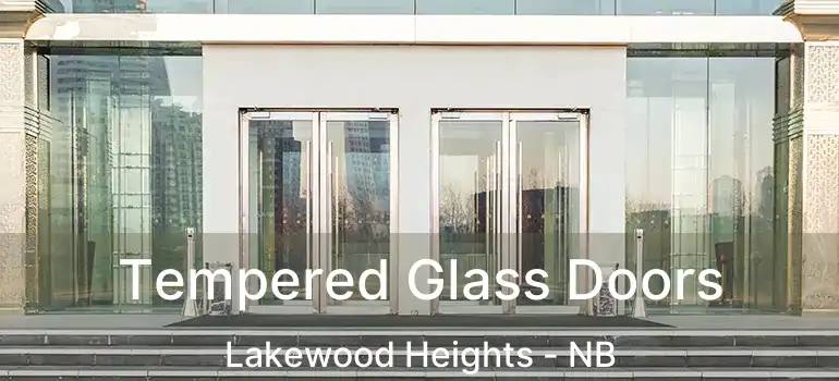  Tempered Glass Doors Lakewood Heights - NB