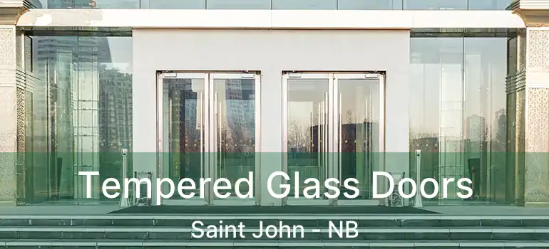  Tempered Glass Doors Saint John - NB