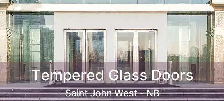  Tempered Glass Doors Saint John West - NB