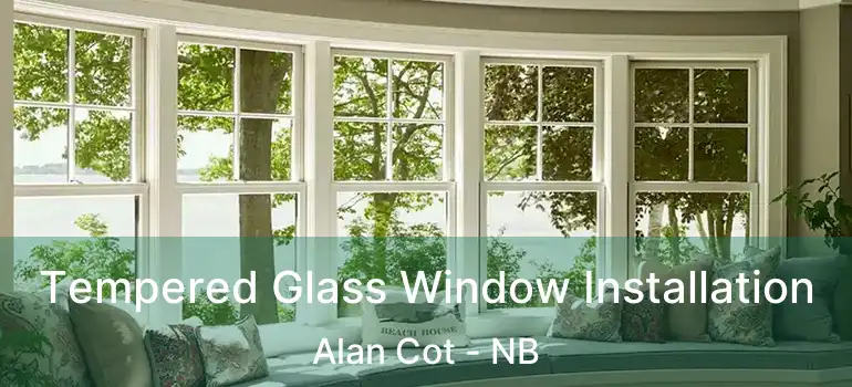  Tempered Glass Window Installation Alan Cot - NB