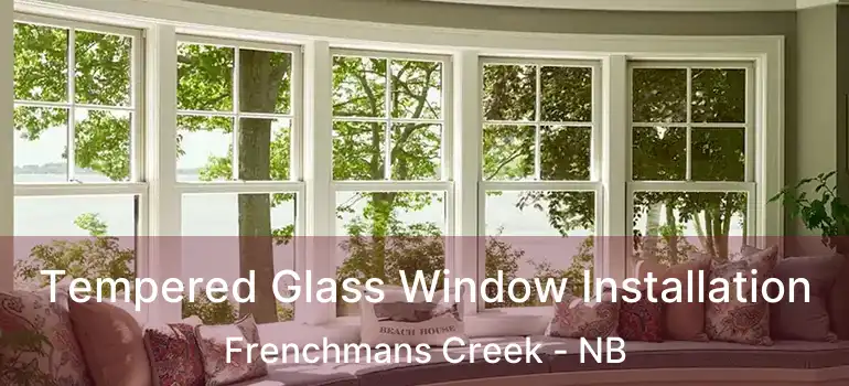  Tempered Glass Window Installation Frenchmans Creek - NB
