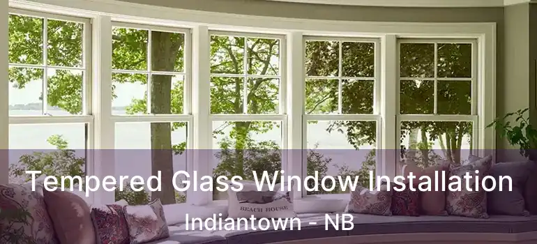  Tempered Glass Window Installation Indiantown - NB