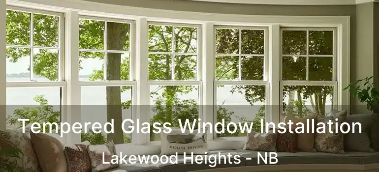  Tempered Glass Window Installation Lakewood Heights - NB