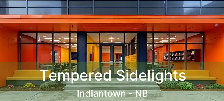  Tempered Sidelights Indiantown - NB
