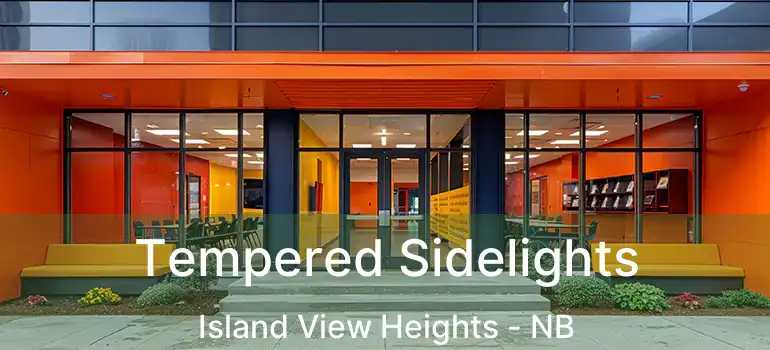  Tempered Sidelights Island View Heights - NB