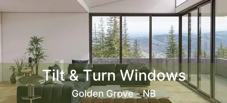  Tilt & Turn Windows Golden Grove - NB