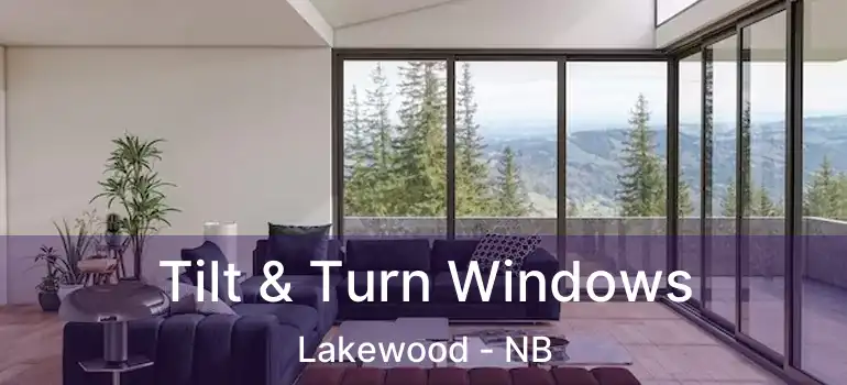  Tilt & Turn Windows Lakewood - NB