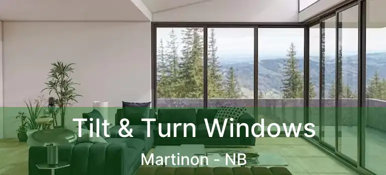  Tilt & Turn Windows Martinon - NB