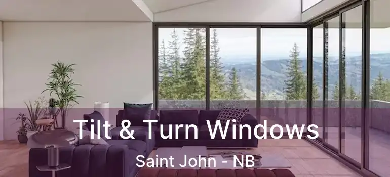  Tilt & Turn Windows Saint John - NB