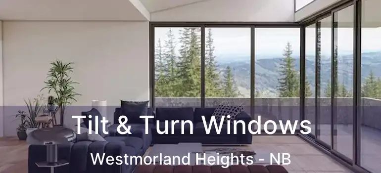 Tilt & Turn Windows Westmorland Heights - NB