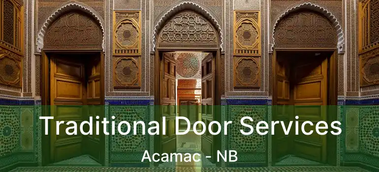  Traditional Door Services Acamac - NB