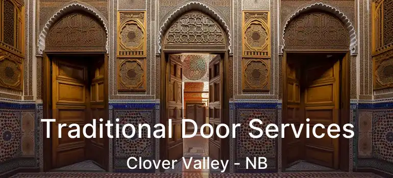  Traditional Door Services Clover Valley - NB