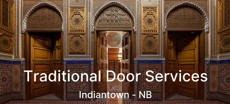 Traditional Door Services Indiantown - NB