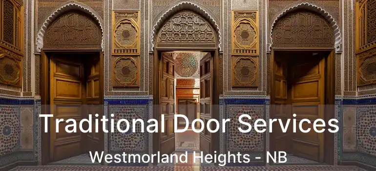  Traditional Door Services Westmorland Heights - NB