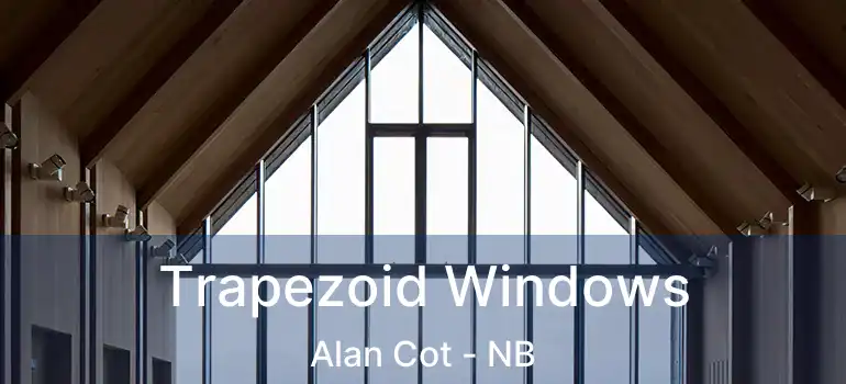  Trapezoid Windows Alan Cot - NB