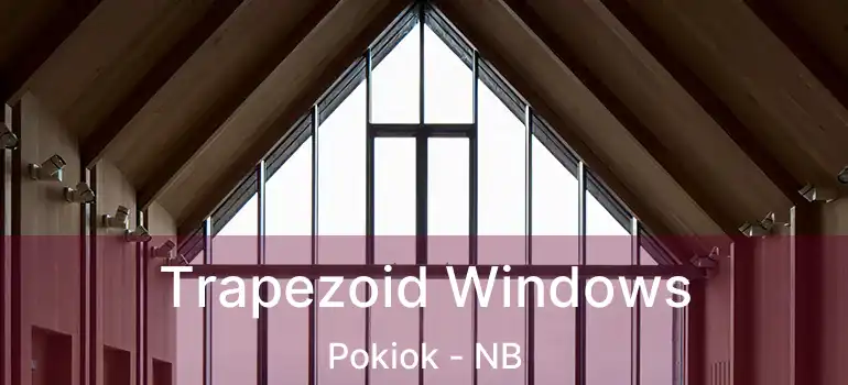  Trapezoid Windows Pokiok - NB