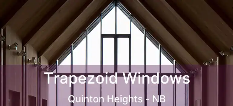  Trapezoid Windows Quinton Heights - NB