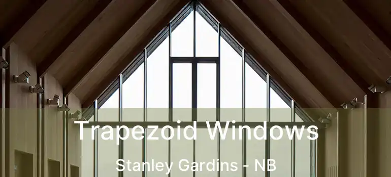  Trapezoid Windows Stanley Gardins - NB