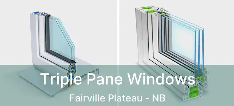 Triple Pane Windows Fairville Plateau - NB