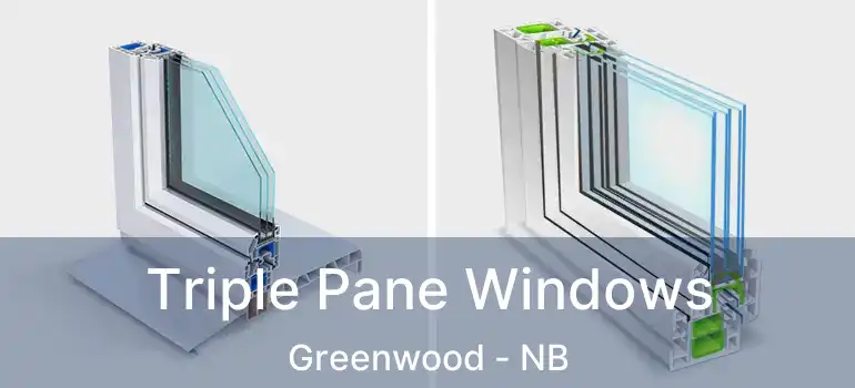  Triple Pane Windows Greenwood - NB