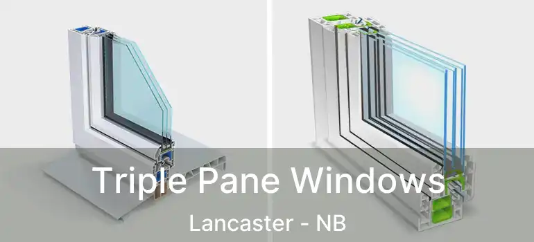  Triple Pane Windows Lancaster - NB