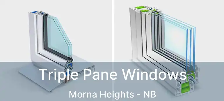  Triple Pane Windows Morna Heights - NB