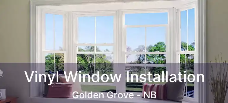  Vinyl Window Installation Golden Grove - NB