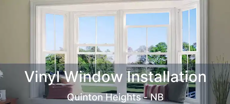  Vinyl Window Installation Quinton Heights - NB