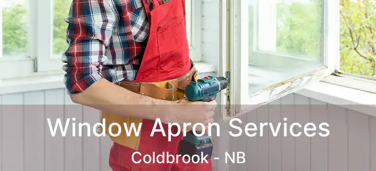  Window Apron Services Coldbrook - NB