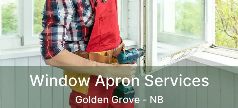  Window Apron Services Golden Grove - NB