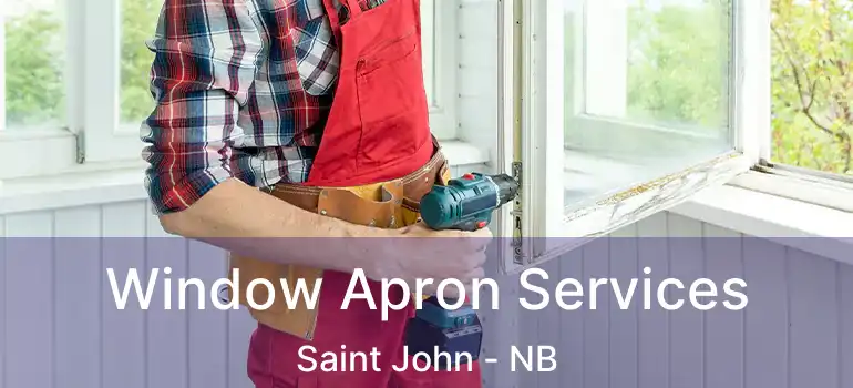  Window Apron Services Saint John - NB
