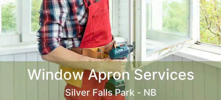  Window Apron Services Silver Falls Park - NB