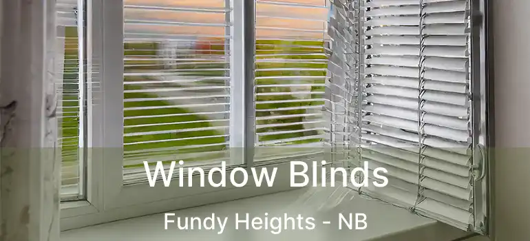  Window Blinds Fundy Heights - NB