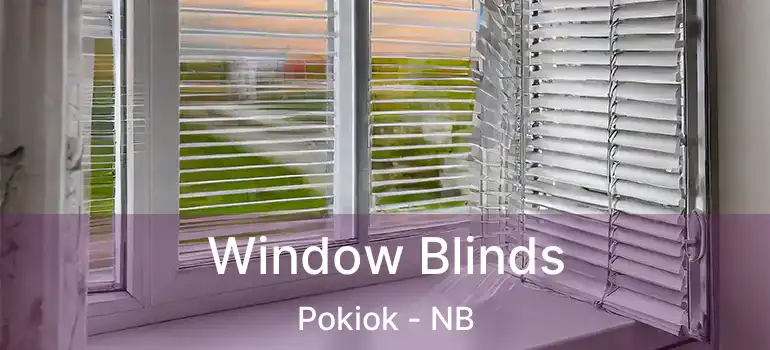 Window Blinds Pokiok - NB