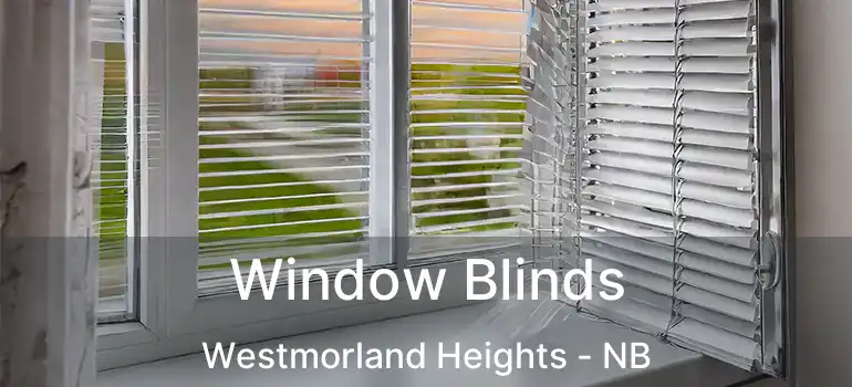 Window Blinds Westmorland Heights - NB