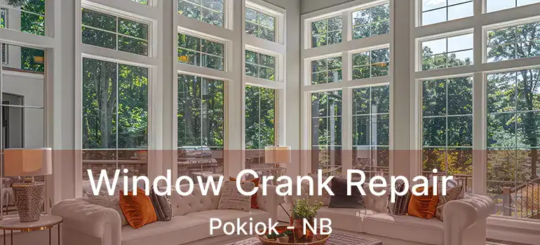  Window Crank Repair Pokiok - NB
